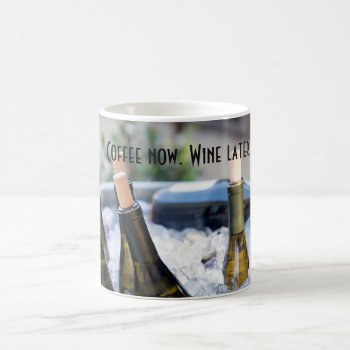 Coffee Now. Wine Later. Funny Mug For Wine Lovers. by Crude_Cards at Zazzle