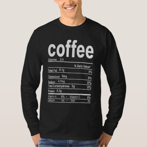Coffee Nutrition Facts Funny Thanksgiving Christma T_Shirt