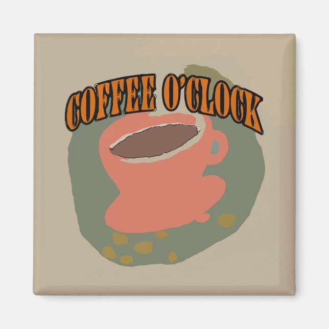 Coffee O'Clock Magnet (Front)