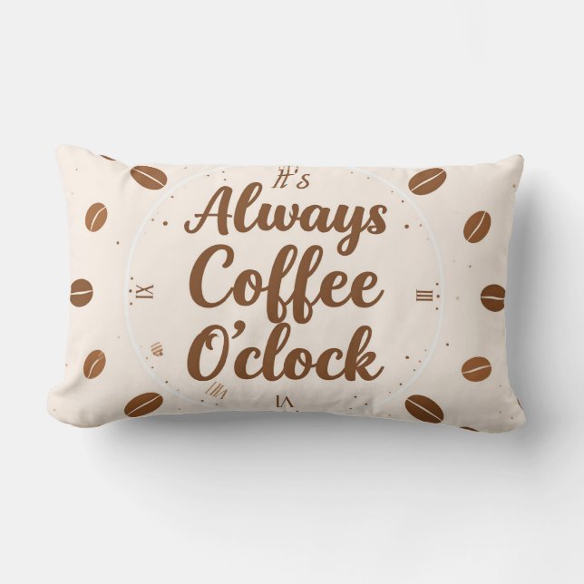 Coffee O'Clock Pillow - Funny Coffee Time Throw  (Front)
