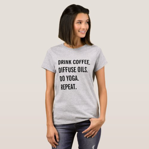 Coffee Oils Yoga Repeat T_Shirt