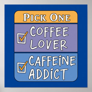 Coffee or Caffeine Poster