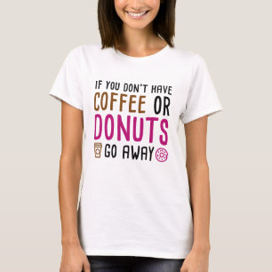 Coffee Or Donuts T-Shirt
