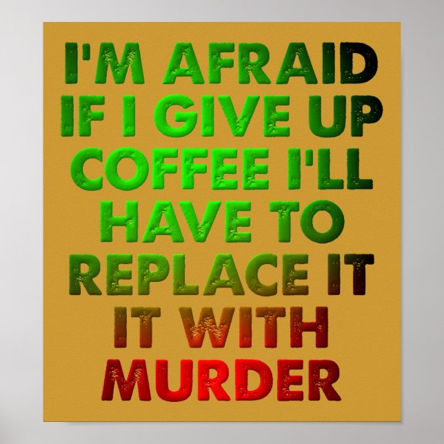 Coffee Or Murder Funny Poster Sign (Front)