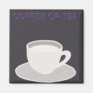 Coffee or Tea Magnet - Kitchen Magnet