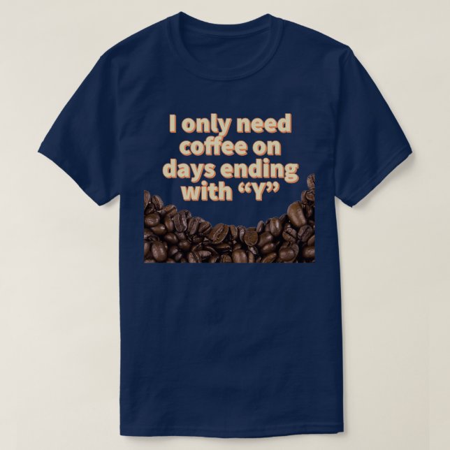 Coffee Our Survival Juice  T-Shirt (Design Front)