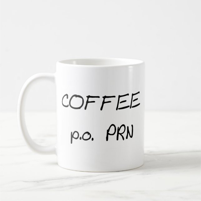 Coffee p.o. PRN Coffee Mug (Left)