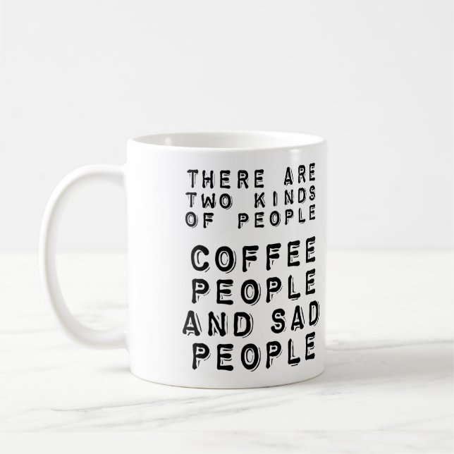 Coffee People And Sad People Funny Mug (Left)