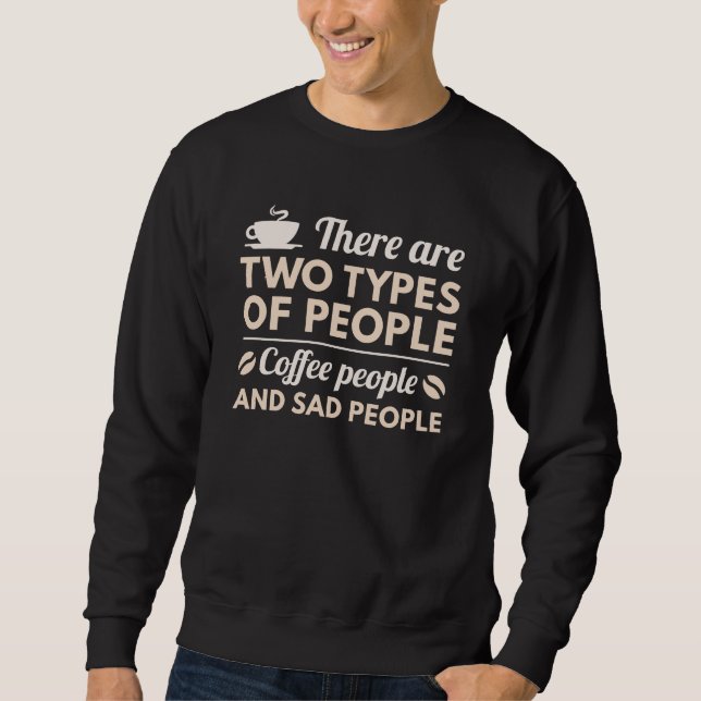 Coffee People Sweatshirt (Front)