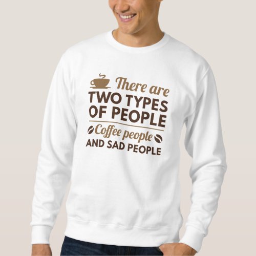 Coffee People Sweatshirt