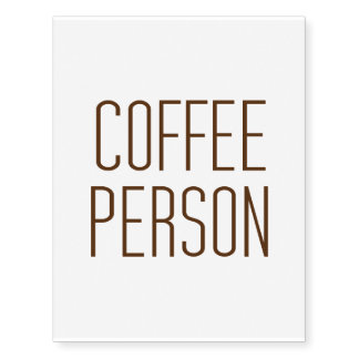 Coffee Person I Love Coffee Gimme a Cuppa Espresso Temporary Tattoos