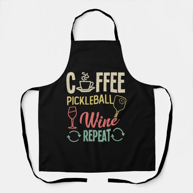 Coffee Pickleball Wine Repeat  Apron (Front)