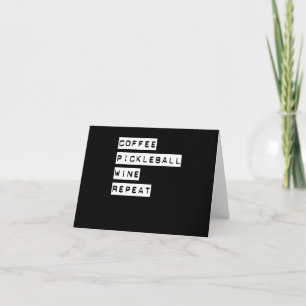 Coffee Pickleball Wine Repeat Card