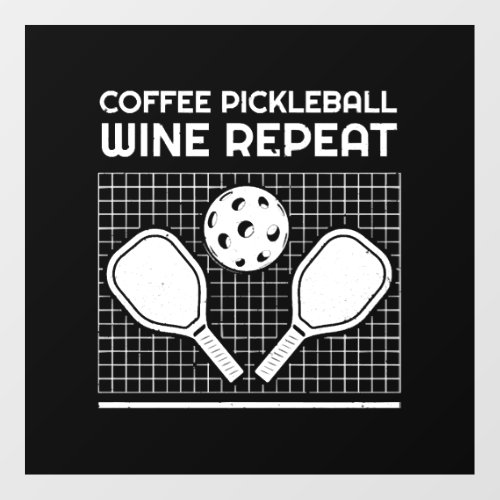 Coffee Pickleball Wine Repeat        Floor Decals