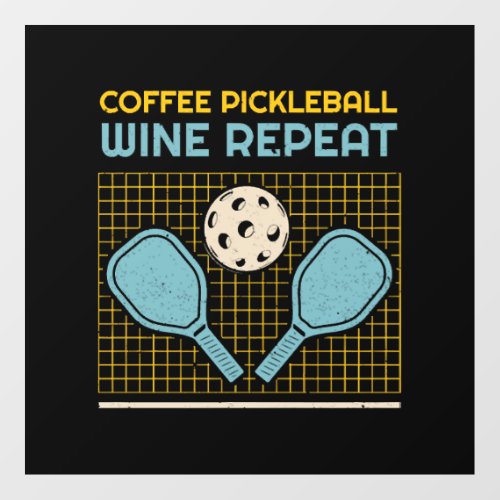 Coffee Pickleball Wine Repeat              Floor Decals