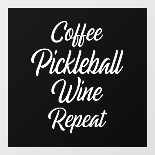 Coffee Pickleball Wine Repeat                Floor Decals
