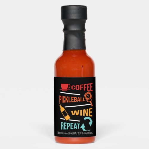 Coffee Pickleball Wine Repeat for Men Women Hot Sauces
