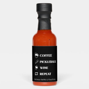Coffee Pickleball Wine Repeat! Hot Sauces