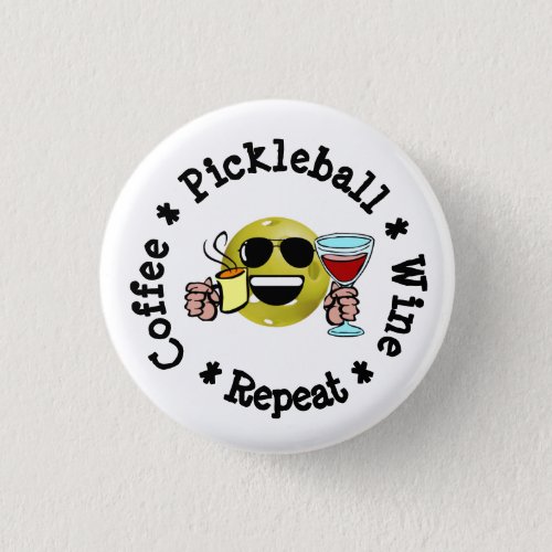 Coffee Pickleball Wine Repeat Pickleball Addict Button
