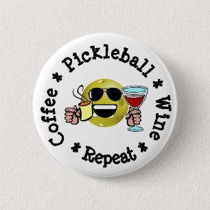 Coffee, Pickleball, Wine, Repeat Pickleball Addict Button