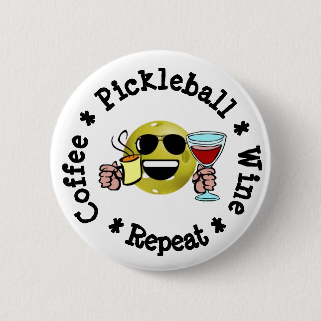 Coffee, Pickleball, Wine, Repeat Pickleball Addict Button (Front)