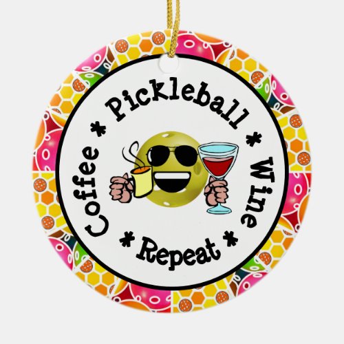Coffee Pickleball Wine Repeat Pickleball Addict Ceramic Ornament