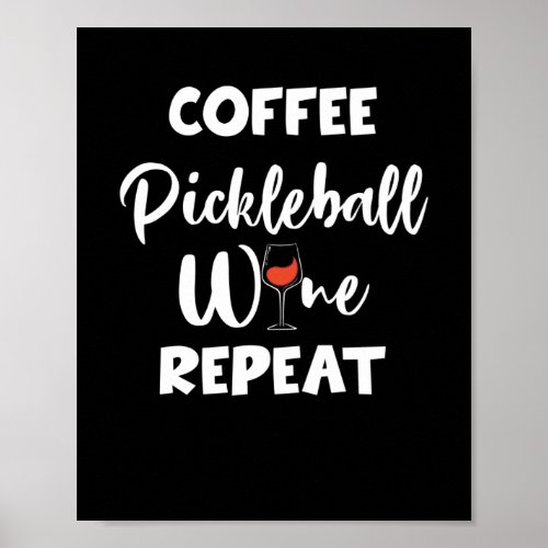 Coffee Pickleball Wine Repeat Poster