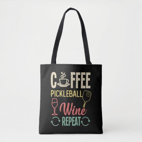 Coffee Pickleball Wine Repeat  Tote Bag