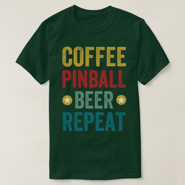 Coffee Pinball Beer Repeat Machines Arcade Funny G T-Shirt (Design Front)