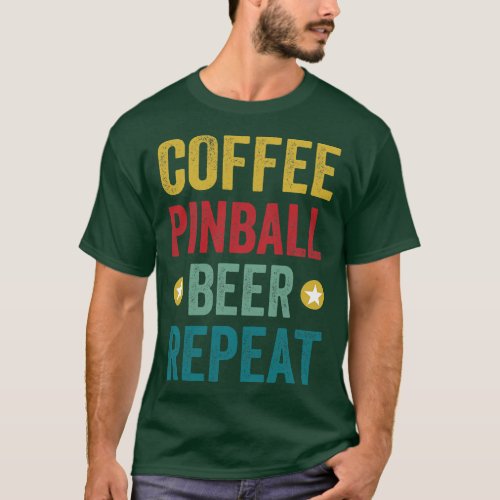 Coffee Pinball Beer Repeat Machines Arcade Funny G T_Shirt