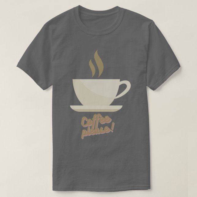 Coffee please 2 T-Shirt (Design Front)