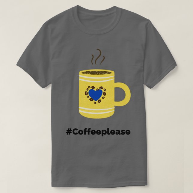 Coffee Please 7 T-Shirt (Design Front)