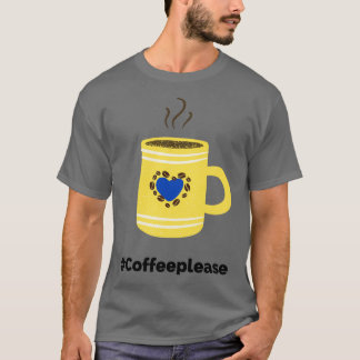 Coffee Please 7 T-Shirt