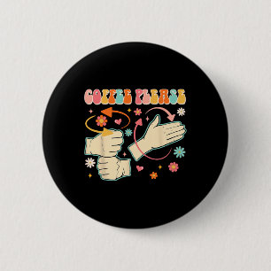 Coffee Please American Sign Language Asl Teacher G Button