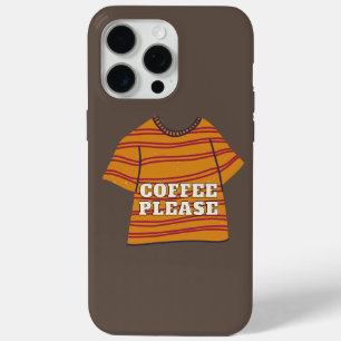 coffee please iPhone 15 pro max case