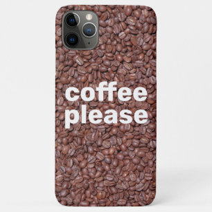 Coffee please iPhone 11 pro max case