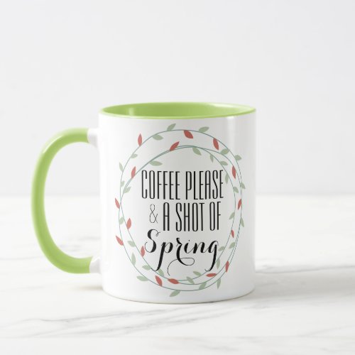 Coffee Please with a Shot of Spring Floral Garland Mug