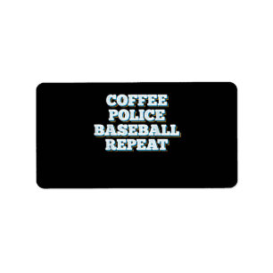 Coffee Police Baseball Repeat Label