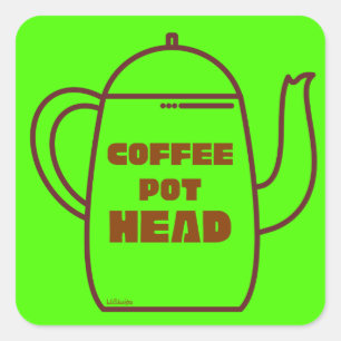 COFFEE POT HEAD funny coffee pun gift idea Square Sticker