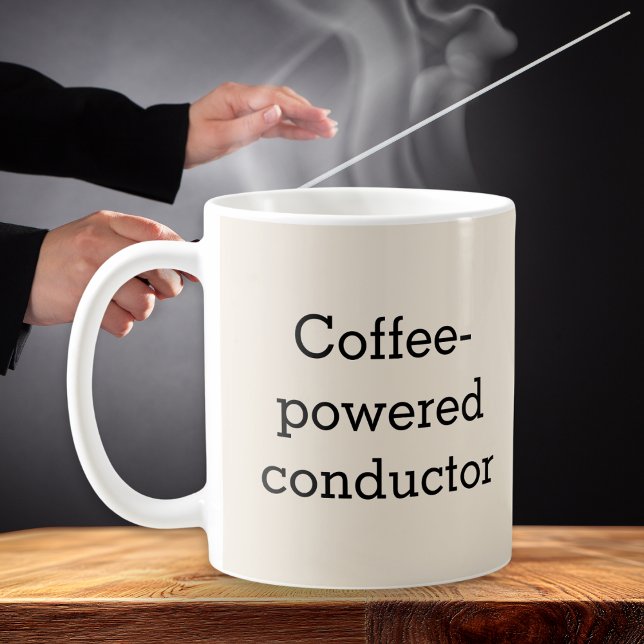 Coffee-Powered Conductor Musician's  Coffee Mug (A humorous mug especially for the 'Coffee-powered conductor', personalized with a name on the back)