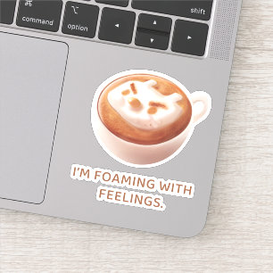 Coffee Pun: Iron T Foaming With Feelings Art Sticker