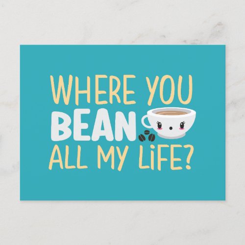 Coffee Pun Where You Bean Funny Valentines Day Postcard