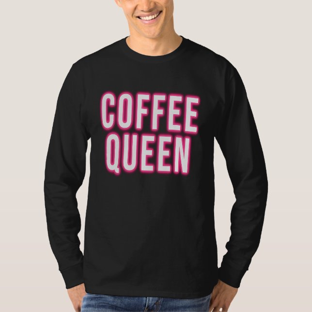 Coffee Queen  Caffeine T-Shirt (Front)