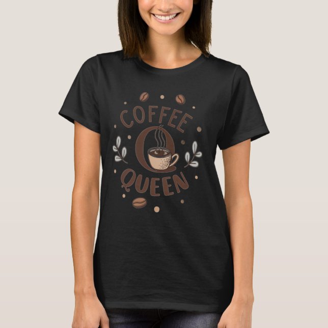 Coffee Queen - Elegant Coffee Lover's Design T-Shirt (Front)