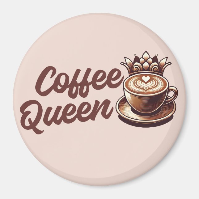 Coffee Queen Magnet (Front)
