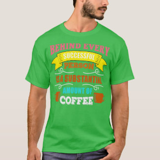 coffee quote 8 T-Shirt