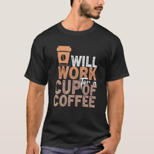 Coffee  Quote Coffee Addiction Cool Coffee  1 T-Shirt