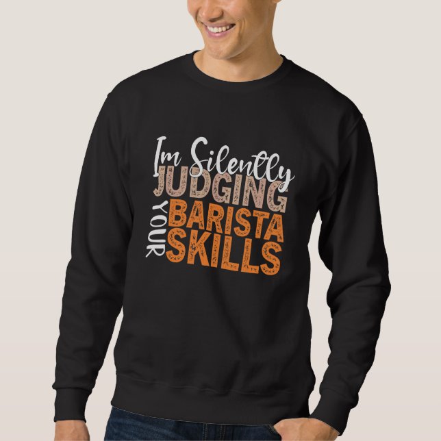 Coffee  Quote Coffee Addiction Cool Coffee Sweatshirt (Front)