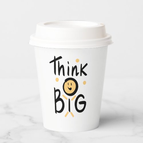 Coffee Quote Funny l Cute Minimal Think Big Paper Cups