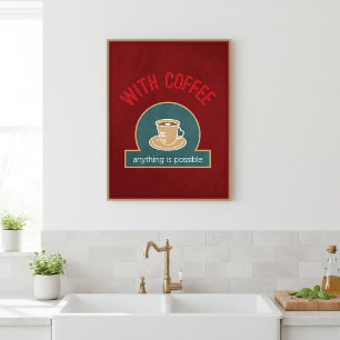 Coffee Quote Modern Kitchen Art Poster